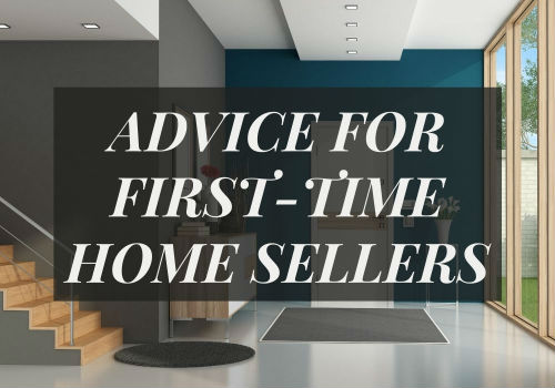 Advice for First-Time Home Sellers