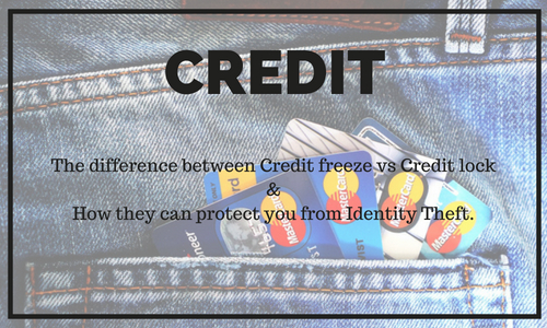 The Differences Between a Credit Freeze and Credit Lock, and How They Can Protect You from Identity Theft