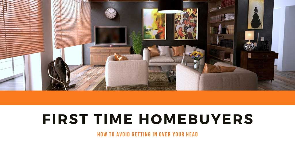 Mortgage Mistakes - How to Avoid Getting in Over Your Head When Buying Your First Home