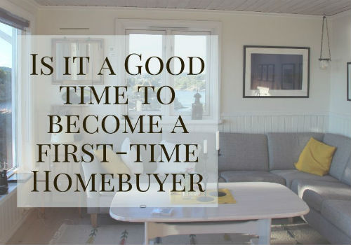 Is it a Good Time to Become a First-Time Home Buyer?